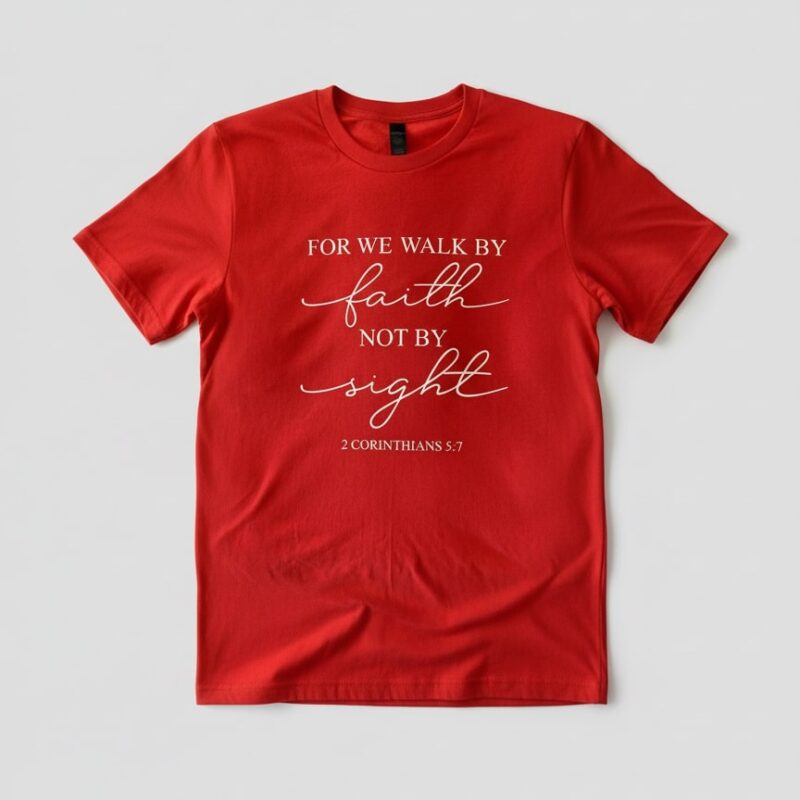 faith tee – 2 corinthians 5:7 scripture design