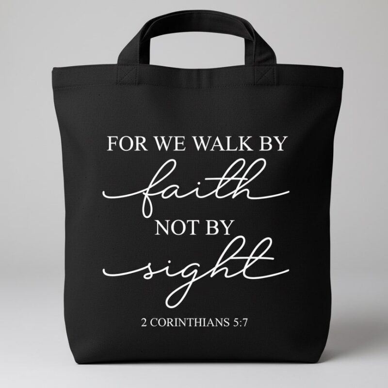 faith tote bag – 2 corinthians 5:7 scripture design (design 10a)